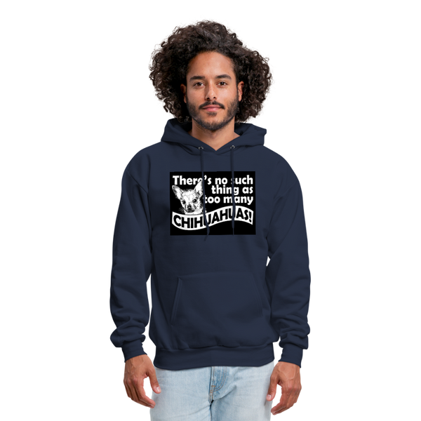 There Is No Such Thing As Too Many Chihuahuas Men's Hoodie - navy