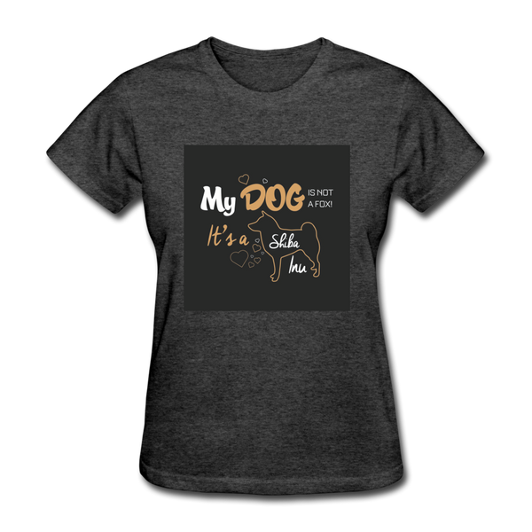 My Dog Is Not a Fox It's a Shiba Inu Women's T-Shirt - heather black