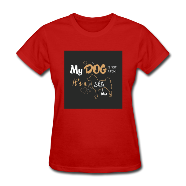 My Dog Is Not a Fox It's a Shiba Inu Women's T-Shirt - red