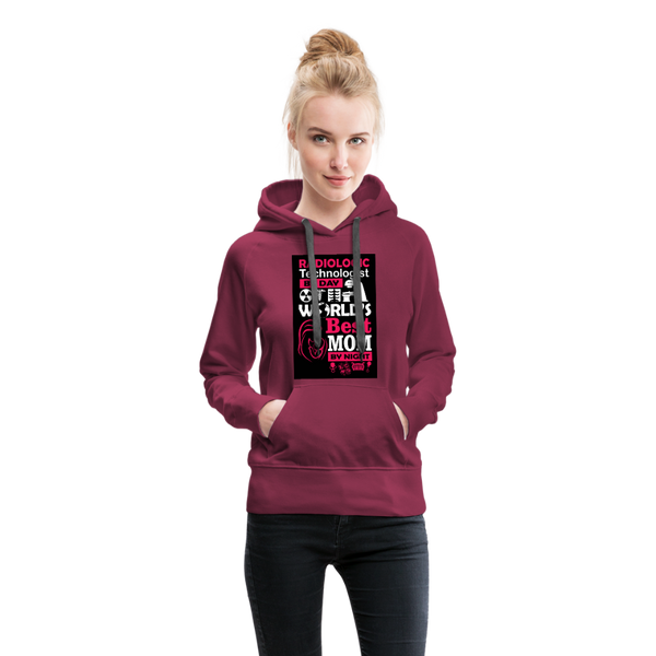 Radiologic Technologist By Day World's Best Mom By Night Women’s Premium Hoodie - burgundy