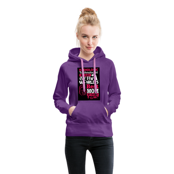 Radiologic Technologist By Day World's Best Mom By Night Women’s Premium Hoodie - purple