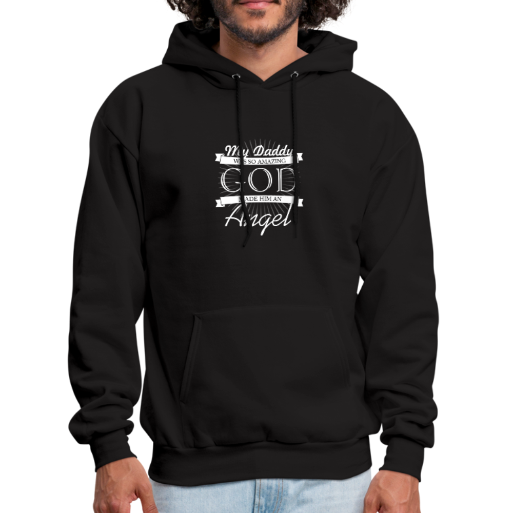 My Daddy Was So Amazing God Made Him An Angel Men's Hoodie - black