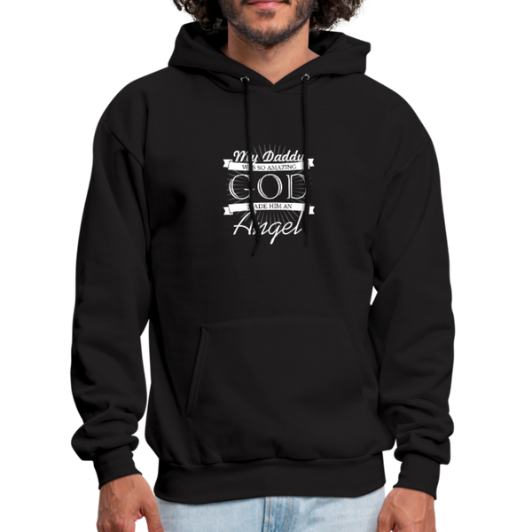 My Daddy Was So Amazing God Made Him An Angel Men's Hoodie - black