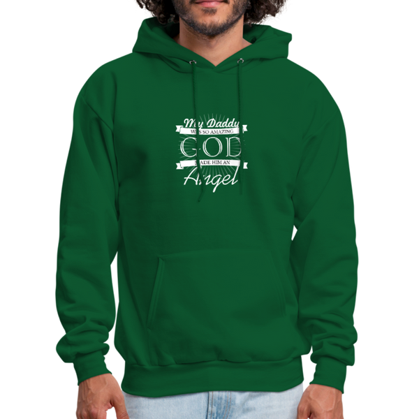 My Daddy Was So Amazing God Made Him An Angel Men's Hoodie - forest green