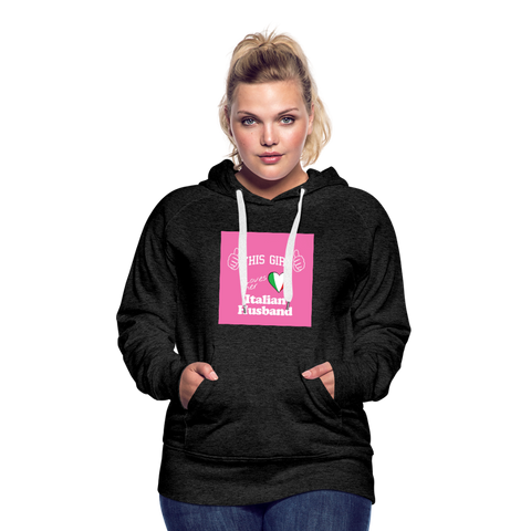 This Girl Loves Her Italian Husband Women’s Premium Hoodie - charcoal gray
