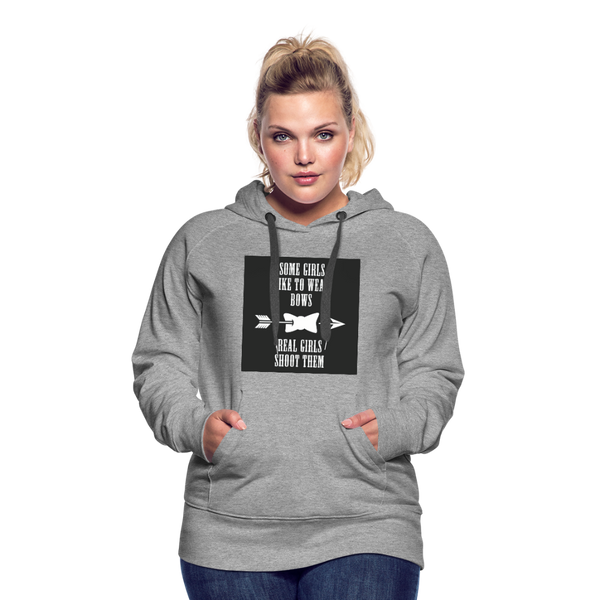 Some Girls Like To Wear Bows Real Girls Shoot Them Women’s Premium Hoodie - heather gray