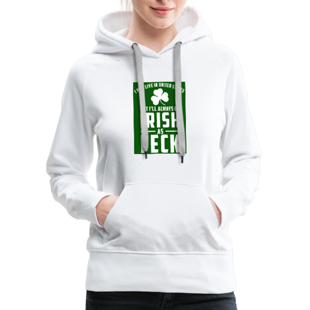 Irish As Feck Women’s Premium Hoodie - white