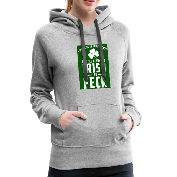 Irish As Feck Women’s Premium Hoodie - heather gray