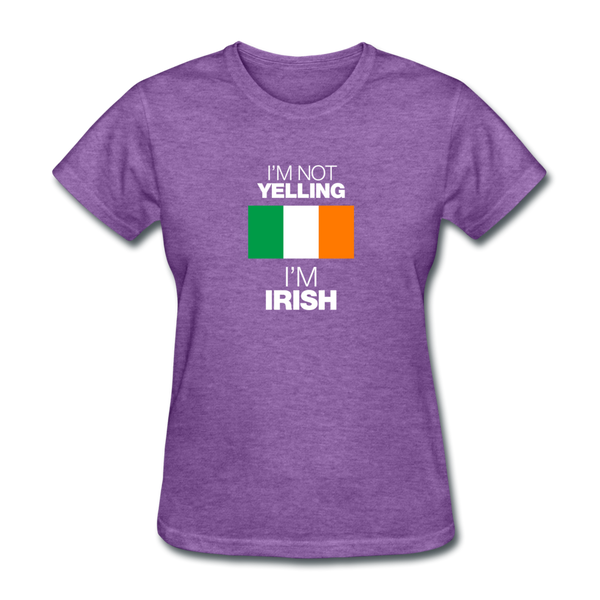 I'm Not Yelling I'm Irish Women's T-Shirt - purple heather