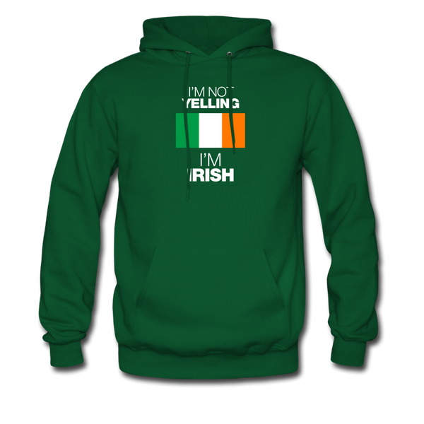 I'm Not Yelling I'm Irish Men's Hoodie - forest green