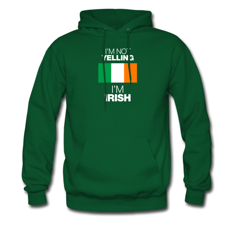 I'm Not Yelling I'm Irish Men's Hoodie - forest green