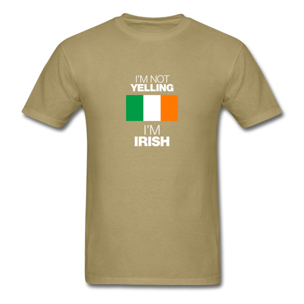 I'm Not Yelling I'm Irish Men's T-Shirt - khaki