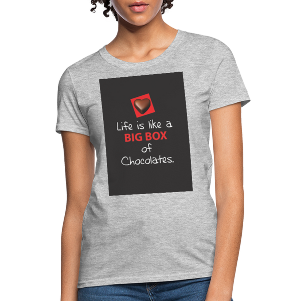 Life Is Like A Big Box of Chocolates Women's T-Shirt - heather gray