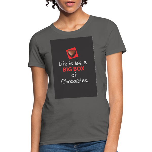 Life Is Like A Big Box of Chocolates Women's T-Shirt - charcoal