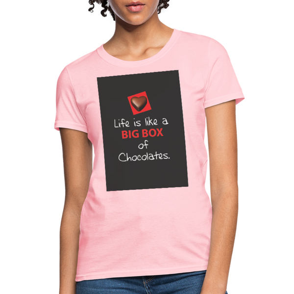 Life Is Like A Big Box of Chocolates Women's T-Shirt - pink