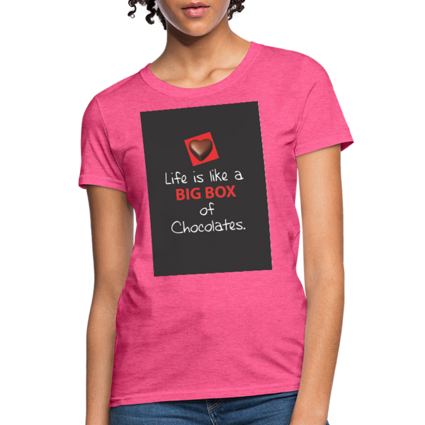 Life Is Like A Big Box of Chocolates Women's T-Shirt - heather pink