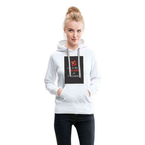 Life Is Like A Big Box of Chocolates Women’s Premium Hoodie - white