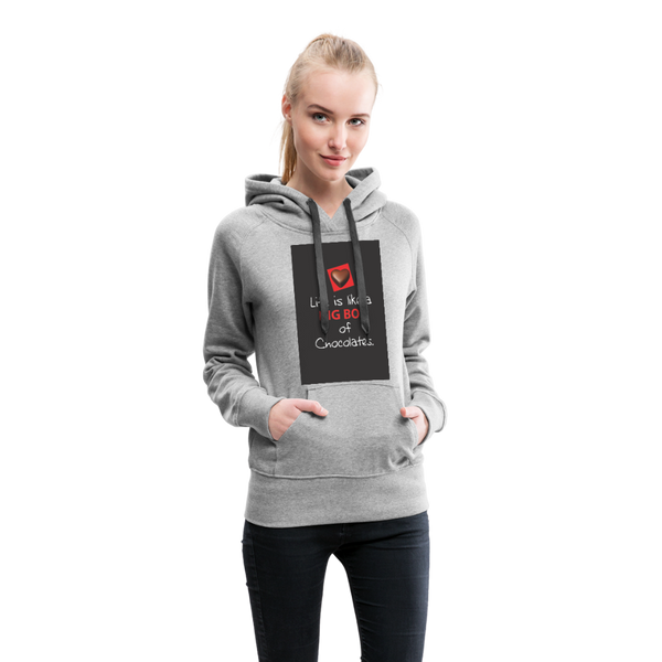 Life Is Like A Big Box of Chocolates Women’s Premium Hoodie - heather gray