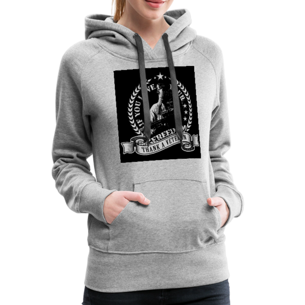 If You Love Your Freedom Thank A Veteran Women’s Premium Hoodie - heather gray