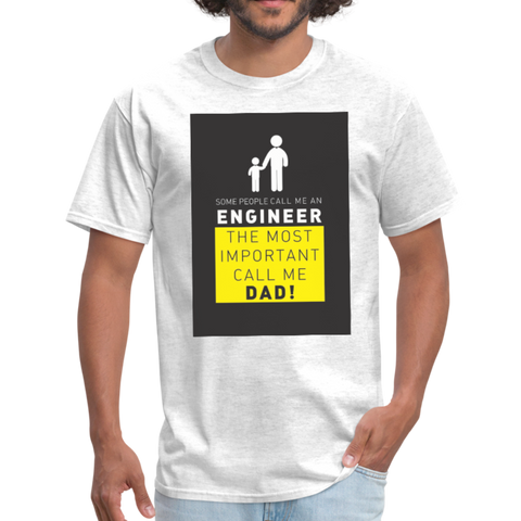Some People Call Me An Engineer The Most Important Call Me Dad! Men's T-Shirt - light heather gray
