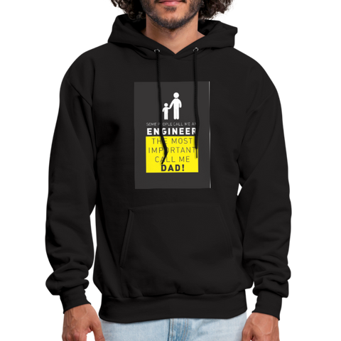 Some People Call Me An Engineer The Most Important Call Me Dad! Men's Hoodie - black