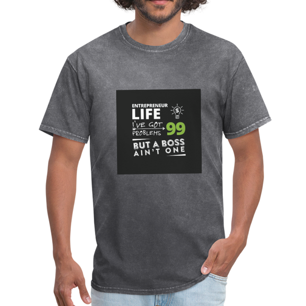 Entrepreneur Life I've Got 99 Problems But A Boss Ain't One Men's T-Shirt - mineral charcoal gray