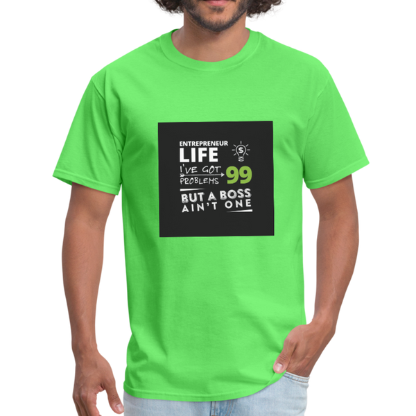 Entrepreneur Life I've Got 99 Problems But A Boss Ain't One Men's T-Shirt - kiwi