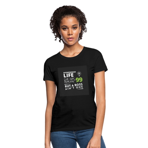 Entrepreneur Life I've Got 99 Problems But A Boss Ain't One Women's T-Shirt - black