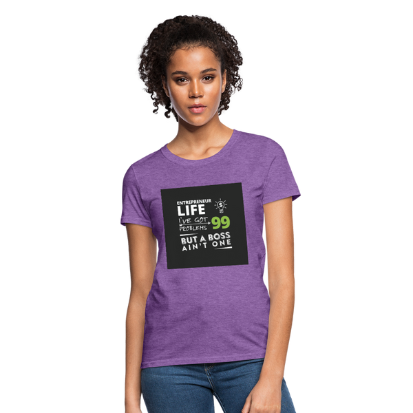 Entrepreneur Life I've Got 99 Problems But A Boss Ain't One Women's T-Shirt - purple heather