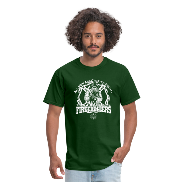 All Men Are Created Equal Then They Become Firefighters Men's T-Shirt - forest green