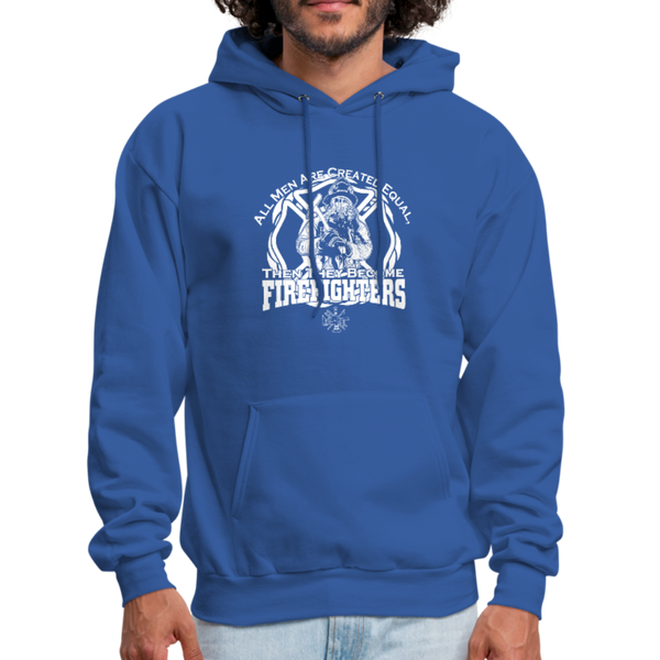 All Men Are Created Equal Then They Become Firefighters Men's Hoodie - royal blue