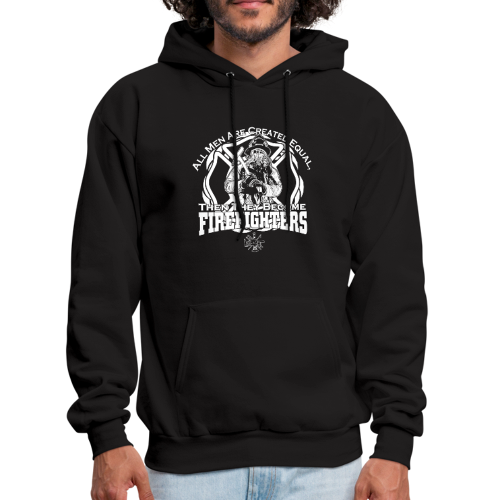 All Men Are Created Equal Then They Become Firefighters Men's Hoodie - black