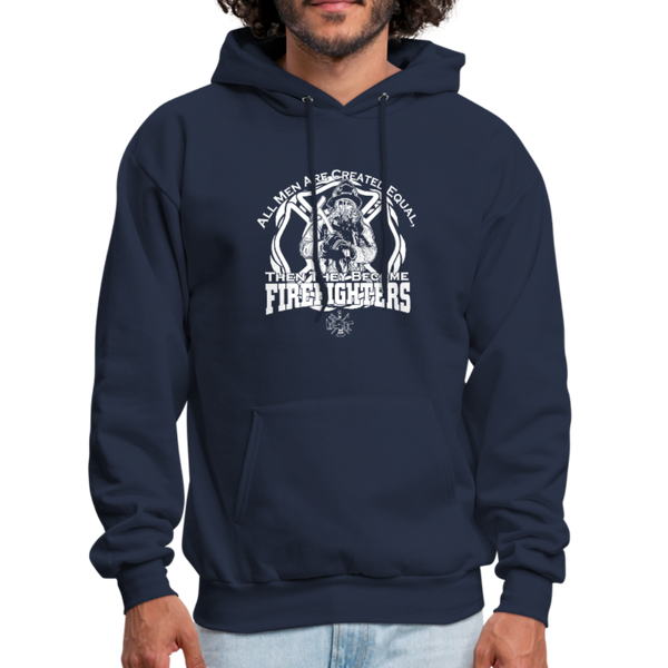 All Men Are Created Equal Then They Become Firefighters Men's Hoodie - navy