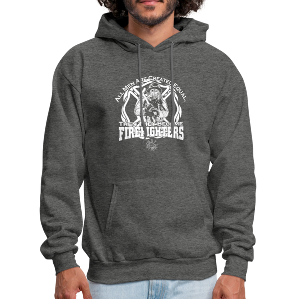 All Men Are Created Equal Then They Become Firefighters Men's Hoodie - charcoal gray