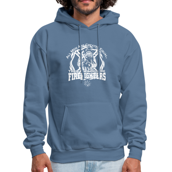 All Men Are Created Equal Then They Become Firefighters Men's Hoodie - denim blue