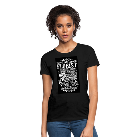 I Am A Florist Women's T-Shirt - black