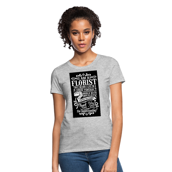 I Am A Florist Women's T-Shirt - heather gray