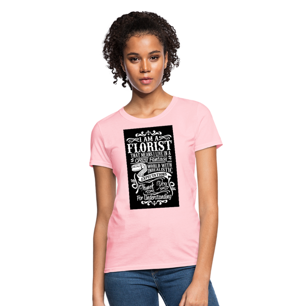 I Am A Florist Women's T-Shirt - pink