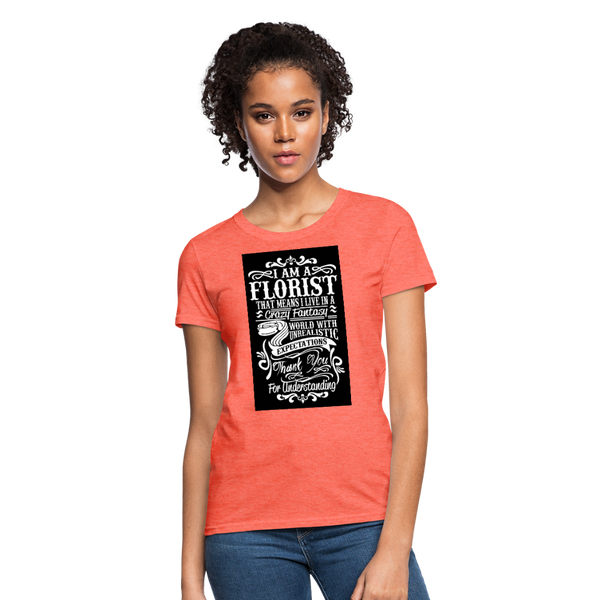 I Am A Florist Women's T-Shirt - heather coral