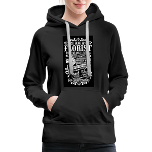 I Am A Florist Women’s Premium Hoodie - black