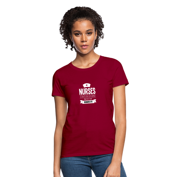 Nurses Can't Fix Stupid But We Can Sedate It Women's T-Shirt - dark red