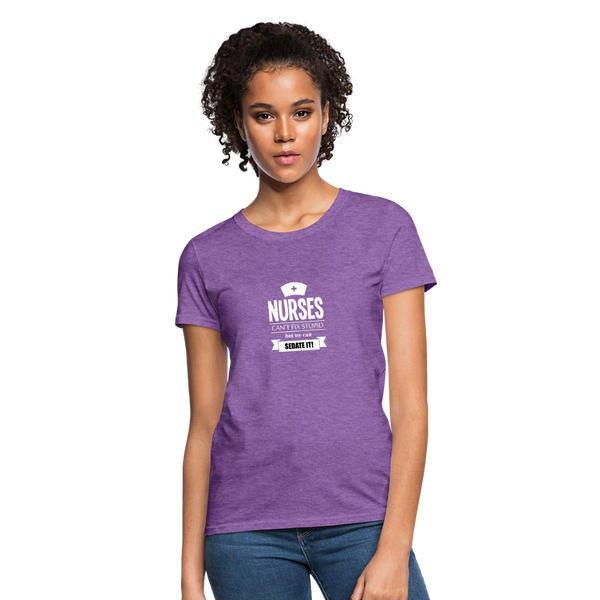 Nurses Can't Fix Stupid But We Can Sedate It Women's T-Shirt - purple heather