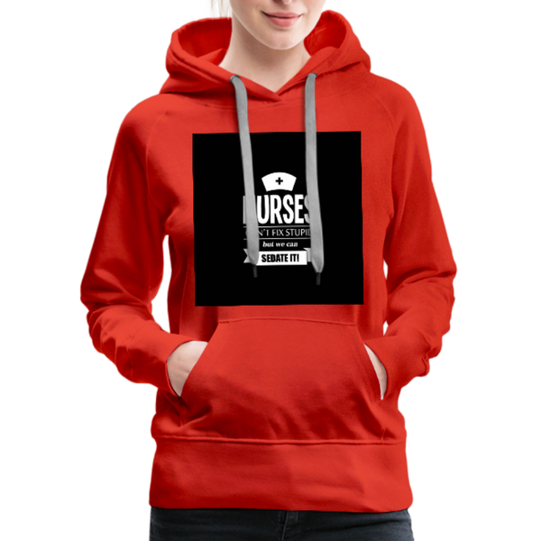 Nurses Can't Fix Stupid But We Can Sedate It Women’s Premium Hoodie - red