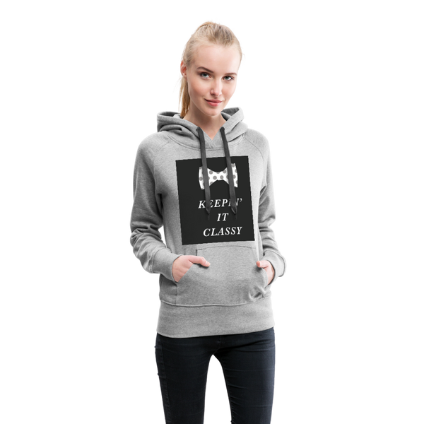 Keepin' It Classy Women’s Premium Hoodie - heather gray