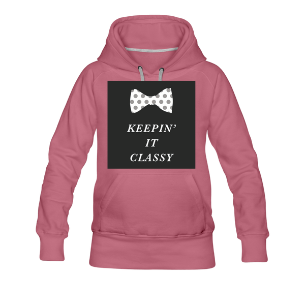 Keepin' It Classy Women’s Premium Hoodie - mauve