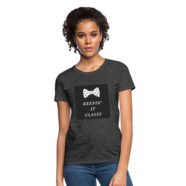 Keepin' It Classy Women's T-Shirt - heather black