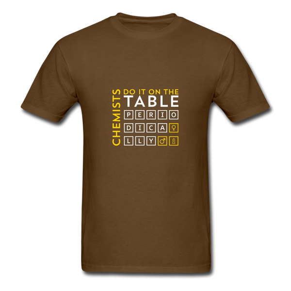 Chemists Do It On The Table Periodically Men's T-Shirt - brown