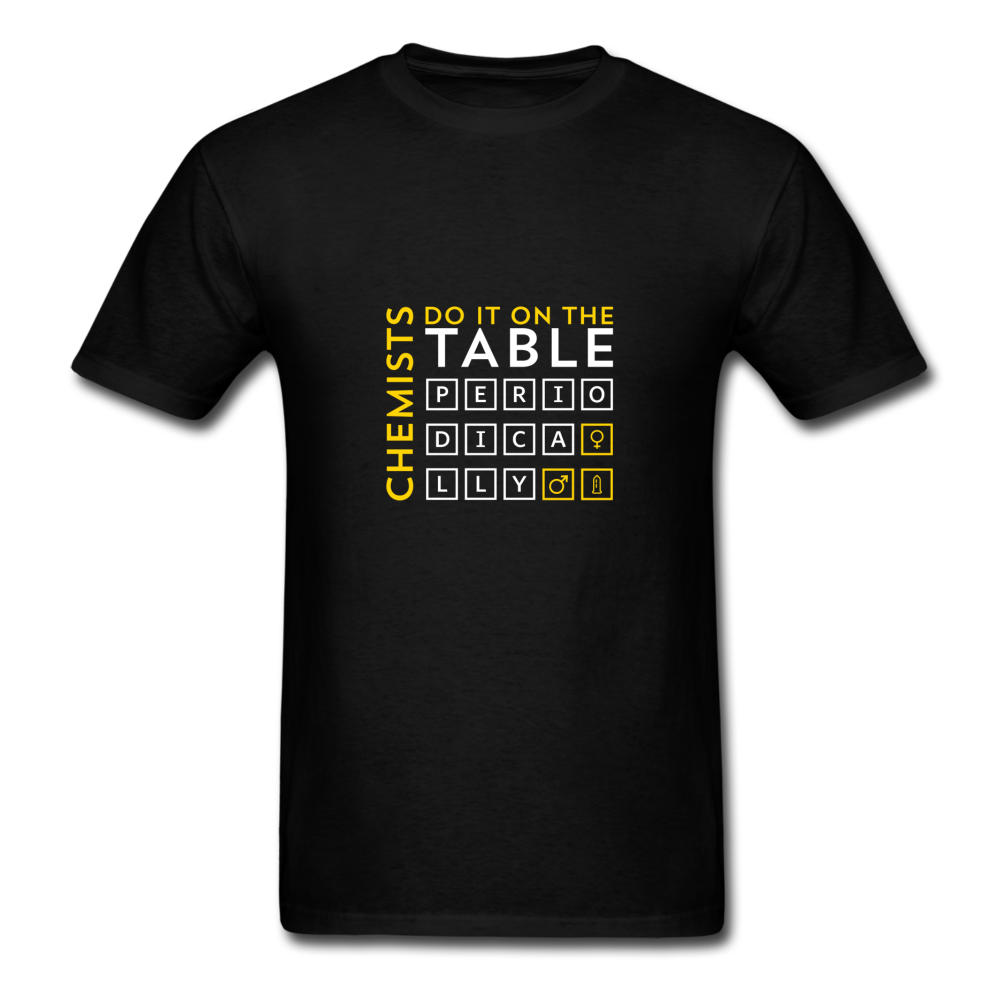 Chemists Do It On The Table Periodically Men's T-Shirt - black