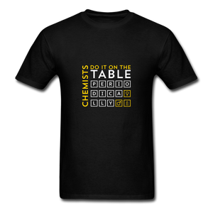 Chemists Do It On The Table Periodically Men's T-Shirt - black