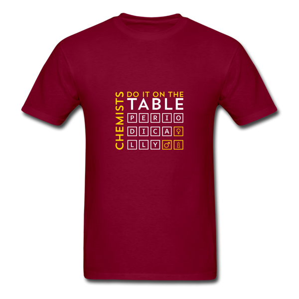 Chemists Do It On The Table Periodically Men's T-Shirt - burgundy